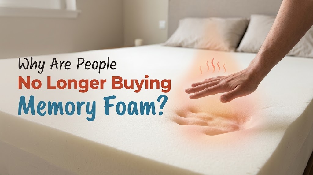 Why are people no longer buying memory foam?