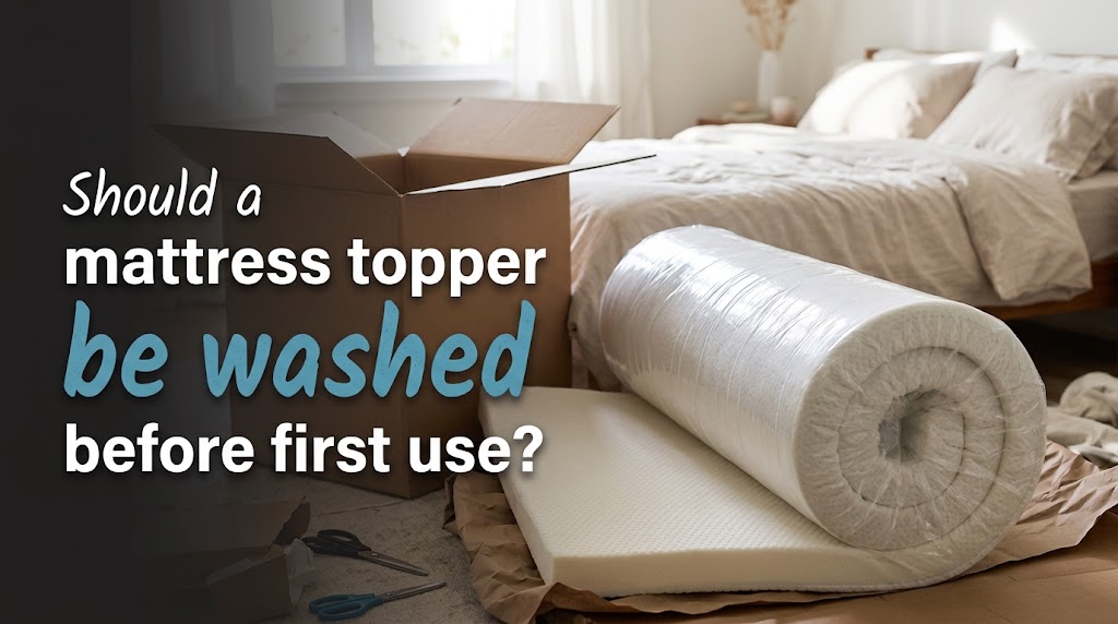 Should a mattress topper be washed before first use?